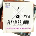 PJL sessions #251 [the record exchange w_Magda pt2]