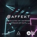 [AFKTDJ39] Affekt Stream #39 mixed by SayWhat Music