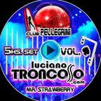 DJ SET CLUB PELLEGRINI VOL.1@LUCIANO TRONCOSO + STRAWBERRY - 5HS LIVE SET