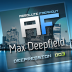 Max Deepfield - Absolute Freakout: Deepression 003