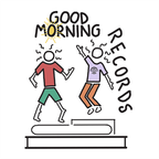 009 - Good Morning Records - 280823