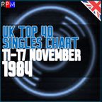 UK TOP 40  : 11 - 17 NOVEMBER 1984