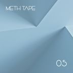 METH TAPE 05 // G-HOUSE