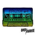 The Greg n Grandi Show - Episode #9