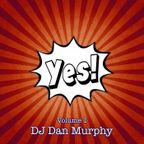 9 - YES! Vol. 1 (DJ Dan Murphy Podcast)