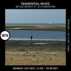 Tangential Music w/ Lee Bright ft. DJ Funkshion - 04.09.23