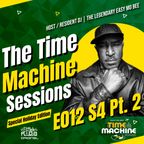 The Time Machine Sessions E012 S4 - Pt. 2 | The Legendary Easy Mo Bee