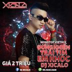 DEMO - 2H - 2TR - NONSTOP VIỆT MIX - ĐỪNG KHIẾN TRÁI TIM EM KHÓC - DJ XICALO - LH ZALO 08.5668.5668