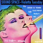 7/12 SOUND SPACE-Violetta Tuesday SATOSHI "DJ" YOSHIDA Live Mix!!!!!!!!!!!!!