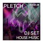 PLETCH - 2.5 Hour House Music DJ Set