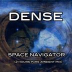 DENSE - Space Navigator (2 hours pure ambient mix)