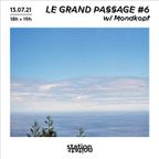 Le Grand Passage #6 w/ Mondkopf