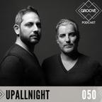 GROOVE Podcast 050 | 2020 - UpAllNight