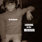 Looking In The Mirror - Selected By Ospitone (02-2022)