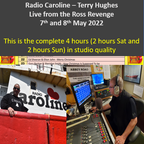 Terry Hughes live from Radio Caroline's radio ship - 7th and 8th May 2022 - all 4 hours