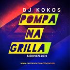 POMPA NA GRILLA - Mixed by DJ KOKOS [Sierpień 2019]