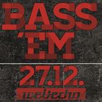 Bass 'Em (Special K & Shusta) - DJ Set @ Weltecho 27.12.2013