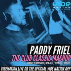 The Club Classic Mashup with Paddy Friel on Vibe Nation Radio - 26 November 2023