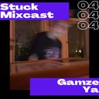 Stuck Mixcast #4 - Gamze Ya