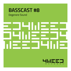 4Weed Basscast #8 - Degenere Sound