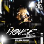 The House Connection By OSCAR VELAZQUEZ (Saturdays 3:0pm)