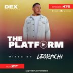 The Platform 476 Feat. LeoRachi @LeoRachi