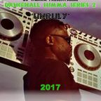 Dancehall Summa Series 2 'UNRULY' - DJ Wukka