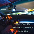 Music From The Smooth Jazz Kitchen - Drive Time