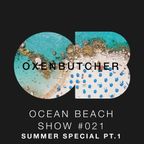 Oxen Butcher Ocean Beach Show #021 Summer Special Pt.1
