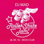 DJ MAD - RollerSkateJam 28.09.2018 MojoClub
