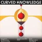 Curved Knowledge #6 - Gayatri Sarie