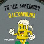 Tip The Bartender 5.0 - DJ Mix - Explicit Happy Hour Party Music - DJ D*Grind