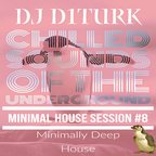 Minimal House Sessions #8 - Chilled Sounds of the Underground