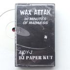 Aidy-J + DJ Paper Kut - WAX ATTAK - 1997 (restored from cassette)