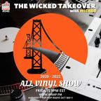 #040 The Wicked Takeover All Vinyl Show with Wicked 2020-2022 (11.18.2022)