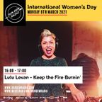 Lulu Levan: Keep the Fire Burnin' - IWD 2021