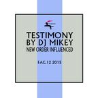 Testimony | New Order Influenced | DJ Mikey
