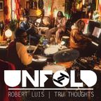 Tru Thoughts Presents Unfold - Robert Luis ~ 27.11.22