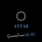 DJ Attar (Live Quaranstream) Vol.5 - 04/18/2020