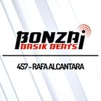 Bonzai Basik Beats #457 (Radioshow 07 June 2019 - Week 23 - mixed by Rafa Alcantara)