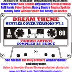 Dream Theme - Covers Of The Beatles Special (part 2) compiled by Budge