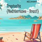 Tropicalia (Mediterraneo - Brasil)