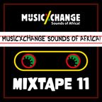 MUSICxCHANGE - The Sounds of Africa! - Mixtape #11 Season 1 by FmRootikal