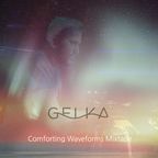 Gelka - Comforting Waveforms Mixtape