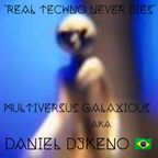 MulTiversus Galaxious aka Daniel DjKeno (BRA) presents special TECHNO set (Real Techno Never Dies)