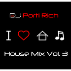 DJ Porti Rich - House Mix Vol. 3