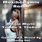 Marky Boi - Muzikcitymix Radio - Magic Music Trance & Techno
