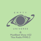 Empty Universe @ MustBeat Show #22 | Tilos Radio FM90.3 [Downtempo] Host: Bobek
