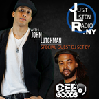 Just Listen Radio.NY Episode 6 (2019) Hosted by John Lutchman W/Guest DJ, DJ Cee Goods