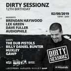 DIRTY SESSIONZ 12TH BIRTHDAY 02.08.19 with Brendan Haywood, Lex Green, Dave Fuller & Audiophile